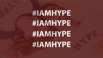 HYPE Signature Collection #IAMHYPE Campaign